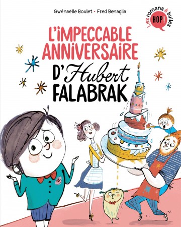 Hubert Falabrak T2 Tome 02 L Impeccable Anniversaire D Hubert Falabrak To Read Online